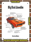 Metal Sign 1969 American Motors Big Bad Javelin- 10X14 Inches. Fixed Price $29.95.