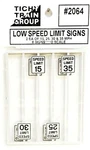 Scale Tichy Train Group 2064 Low Speed Limit Signs Pkg (8). Fixed Price $6.00.