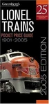 Lionel Trains Pocket Price Guide, 1901--2005 Kalmbach Publishing. Fixed Price $8.78.