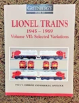 Greenbergs Guide To Lionel Trains 1945-1969 Volume Vii Selected Variations Book. Fixed Price $39.95.